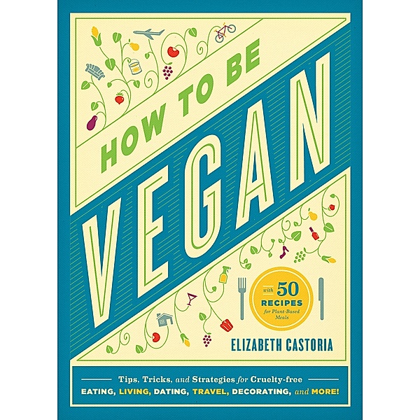 How to Be Vegan, Elizabeth Castoria