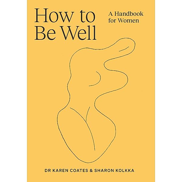How to Be Well, Karen Coates, Sharon Kolkka