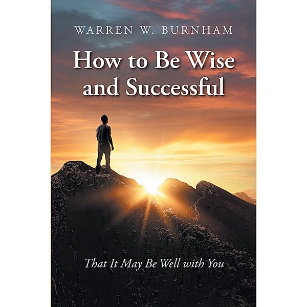 How to Be Wise and Successful, Warren W. Burnham