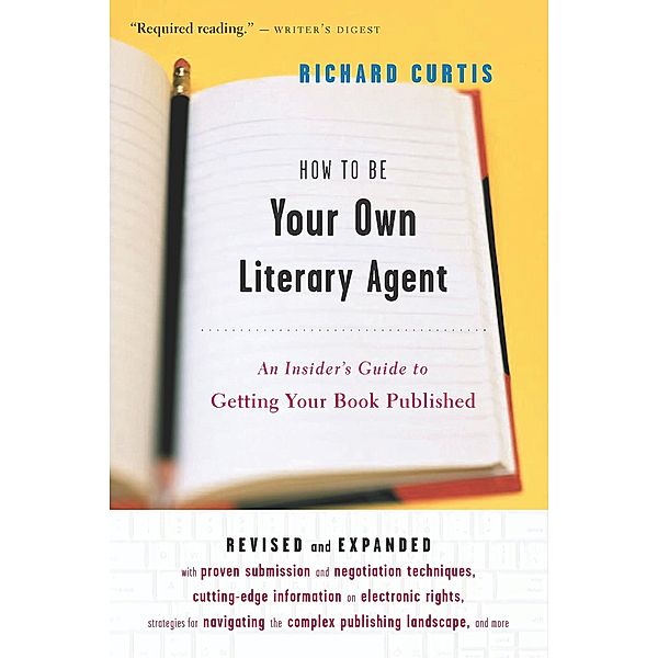 How To Be Your Own Literary Agent, Richard Curtis