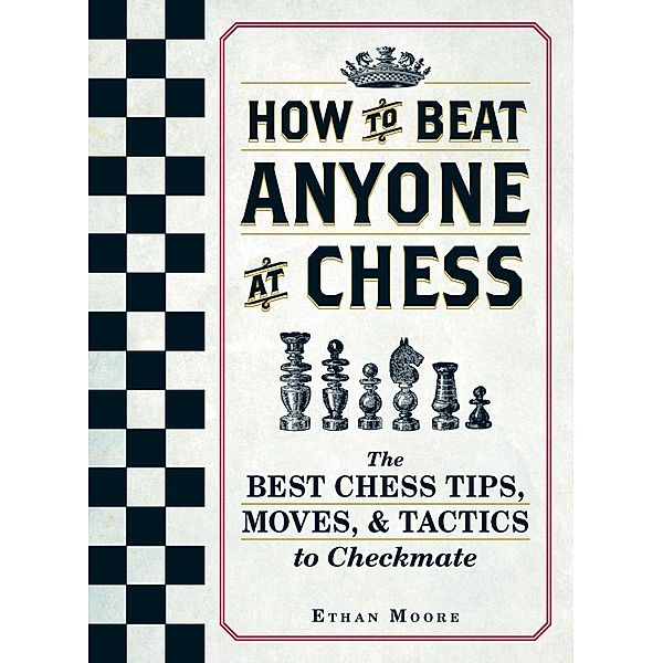 How To Beat Anyone At Chess, Ethan Moore