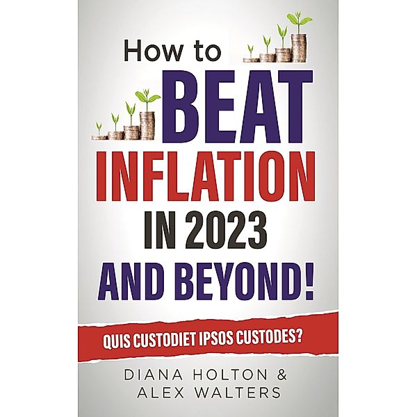 How To Beat Inflation In 2023 and Beyond!, Diana Holton, Alex Walters