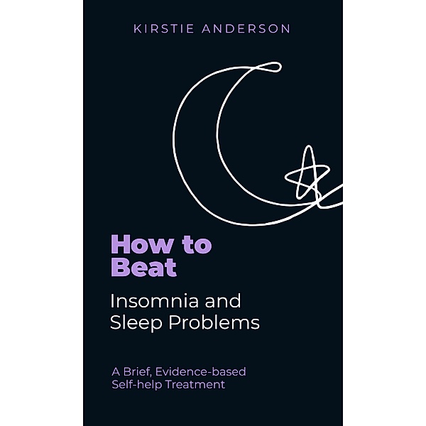 How To Beat Insomnia and Sleep Problems / How To Beat Bd.7, Kirstie Anderson