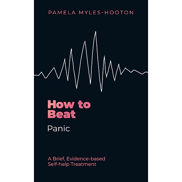 How to Beat Panic / How To Beat Bd.16, Pamela Myles-Hooton