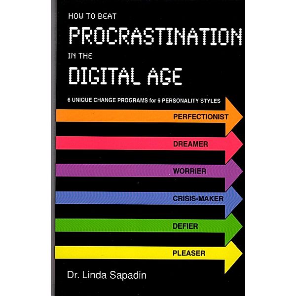 How to Beat Procrastination in the Digital Age, Linda Sapadin