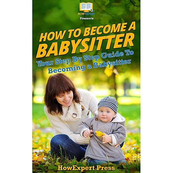 How to Become a Babysitter, Howexpert