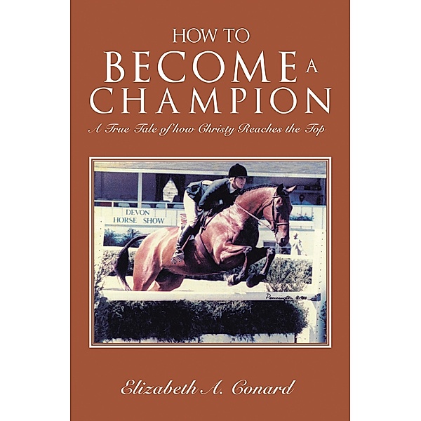 How to Become a Champion, Elizabeth A. Conard