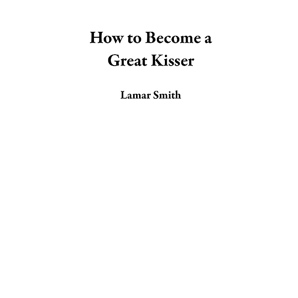 How to Become a Great Kisser, Lamar Smith