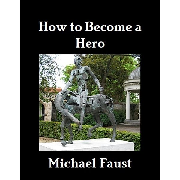 How to Become a Hero, Michael Faust