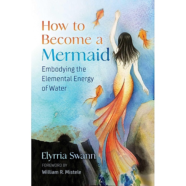 How to Become a Mermaid, Elyrria Swann