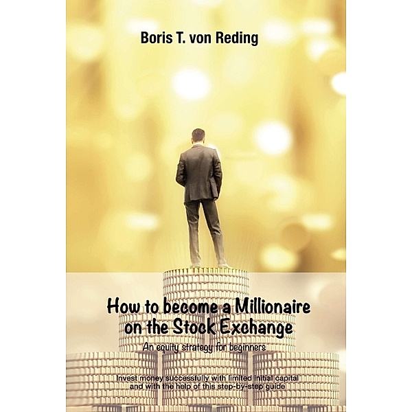 How to become a Millionaire on the Stock Exchange, Boris Tobias von Reding