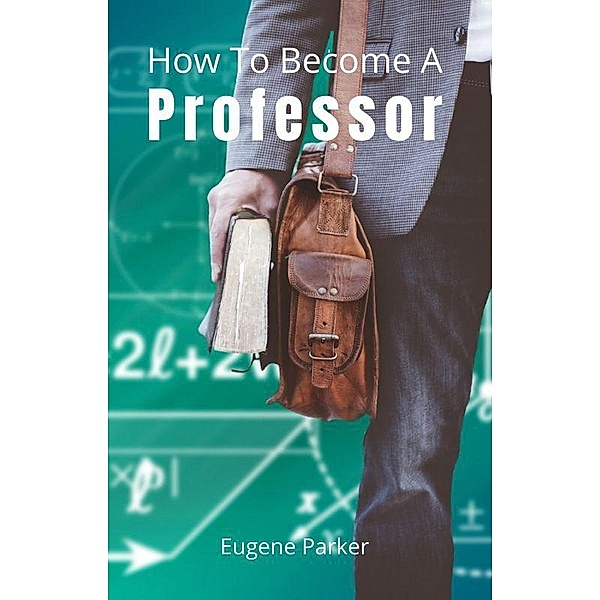 How To Become A Professor, Eugene Parker