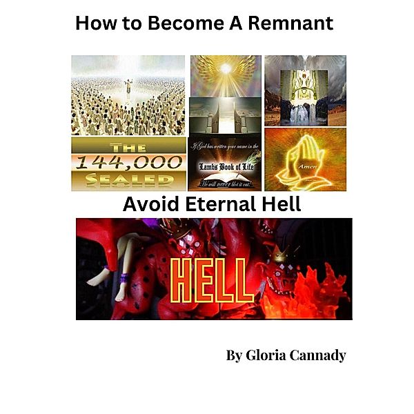 How To Become A Remnant - Avoid Eternal Hell, Tipharah Glory, Gloria Cannady