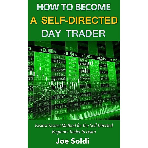 How to become a Self-Directed Day Trader, Joe Soldi