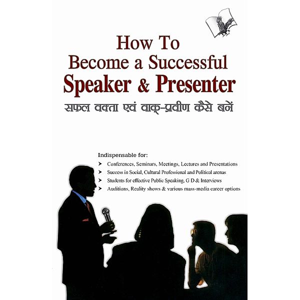 How to Become a Successful Speaker & Presenter, Surendra Dogra 'Nirdosh'