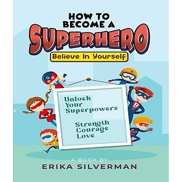 How to Become a Superhero, Erika Silverman