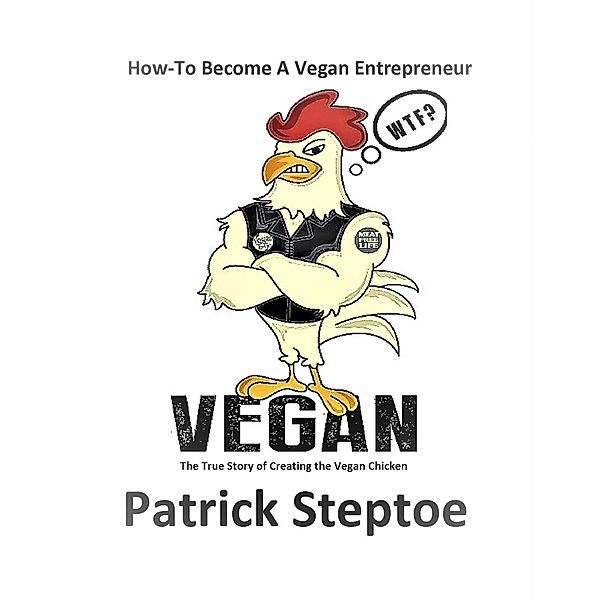 How To Become A Vegan Entrepreneur, Patrick Steptoe
