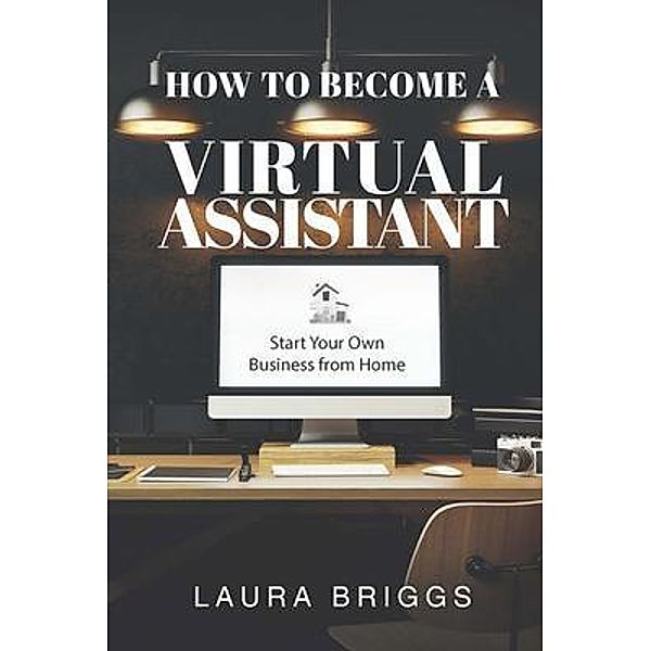 How to Become a Virtual Assistant, Laura Briggs