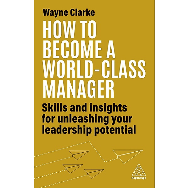 How to Become a World-Class Manager, Wayne Clarke