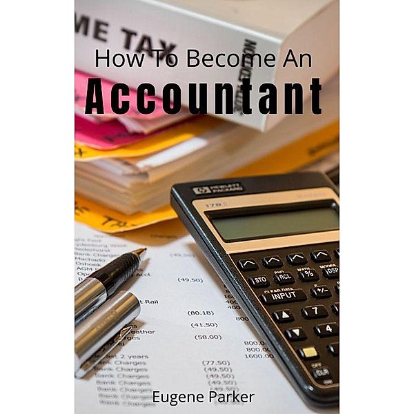 How To Become An Accountant, Eugene Parker