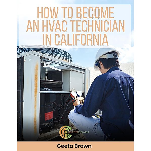 How To Become An HVAC Technician In California, Geeta Brown