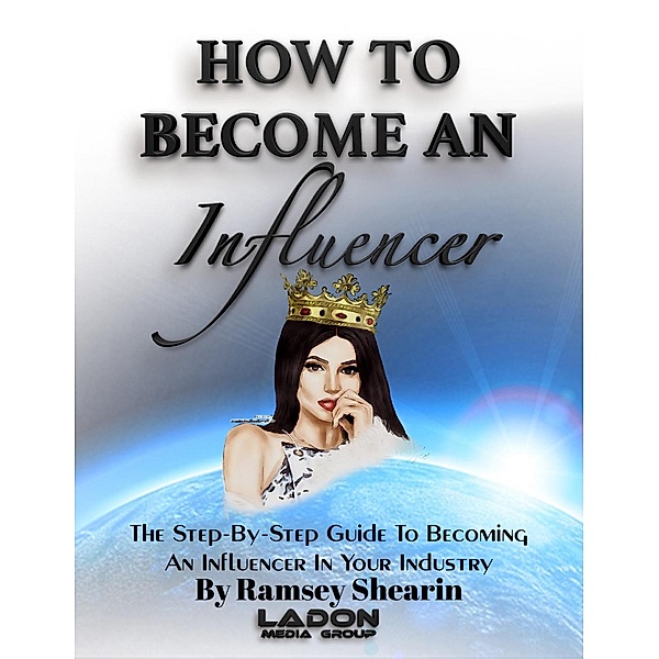 How To Become An Influencer, Ramsey Shearin