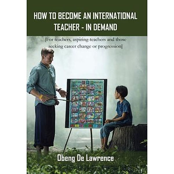 HOW TO BECOME AN INTERNATIONAL TEACHER -  IN DEMAND / International Teachers College [ITC] London, Obeng De Lawrence