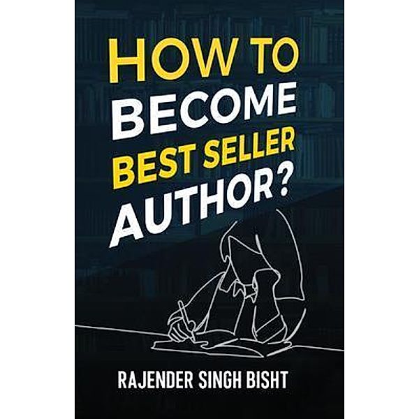 How to Become Best Seller Author, Rajender Singh Bisht