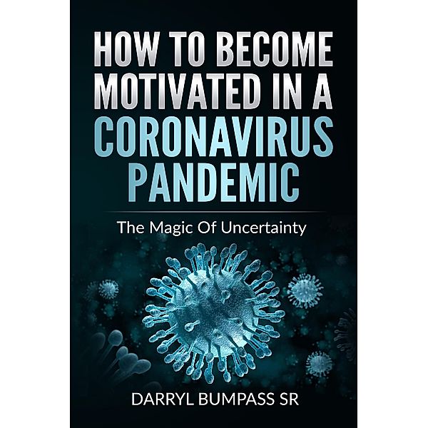 How To Become Motivated In A Coronavirus Pandemic, Darryl Bumpass