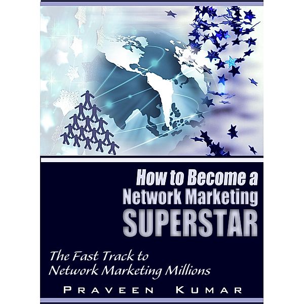 How to Become Network Marketing Superstar / Praveen Kumar, Praveen Kumar