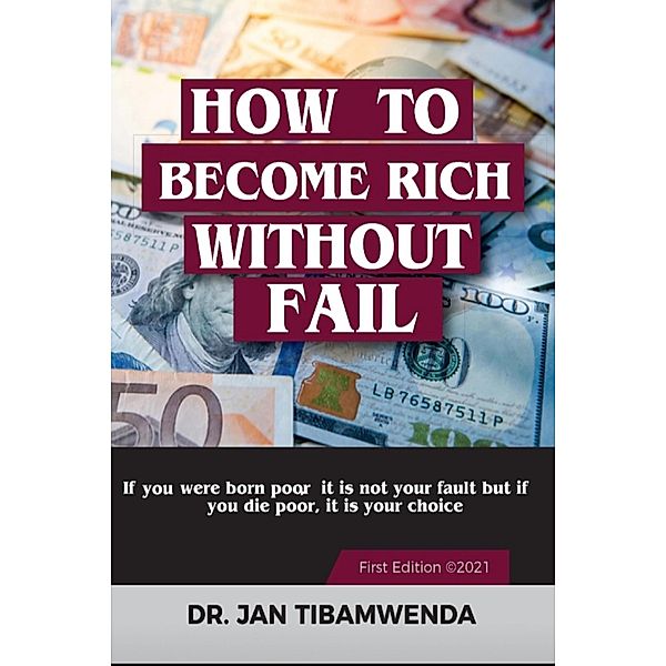 How to Become Rich Without Fail, Jan Tibamwenda