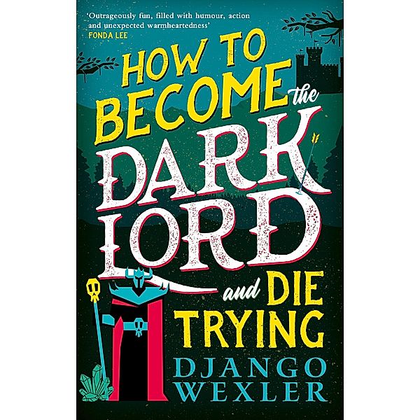 How to Become the Dark Lord and Die Trying, Django Wexler