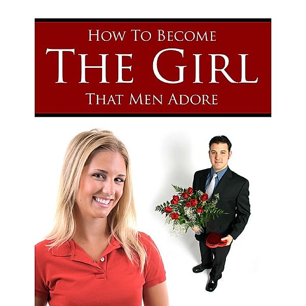 How to Become the Girl That Men Adore, Chelsea Austin