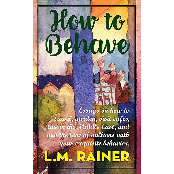 How to Behave, L. M. Rainer