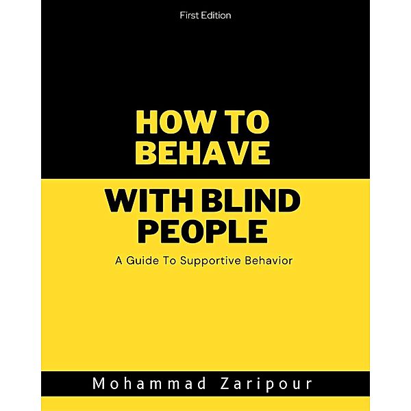 How to Behave With Blind People, Mohammad Zaripour