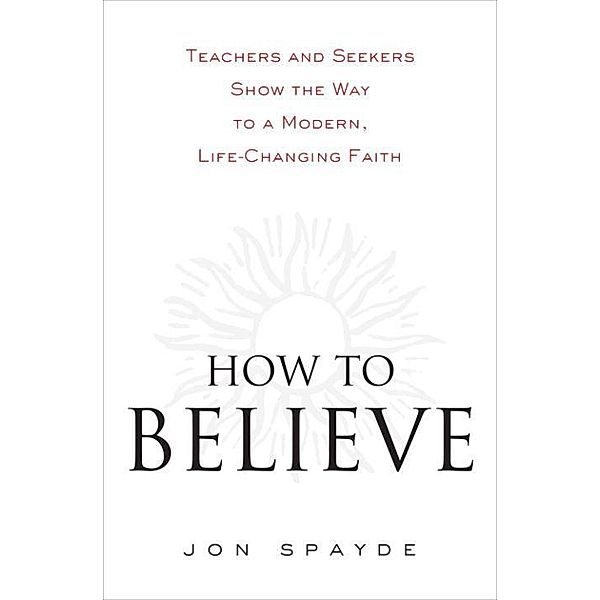 How to Believe, Jon Spayde