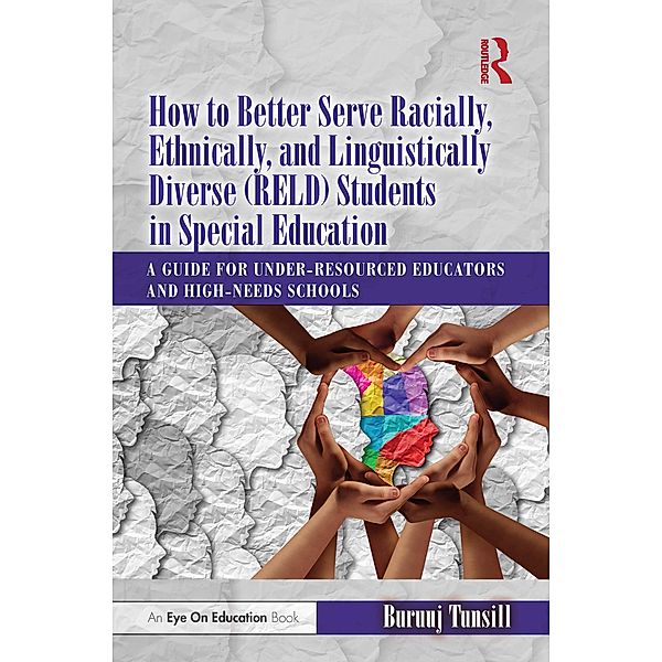How to Better Serve Racially, Ethnically, and Linguistically Diverse (RELD) Students in Special Education, Buruuj Tunsill