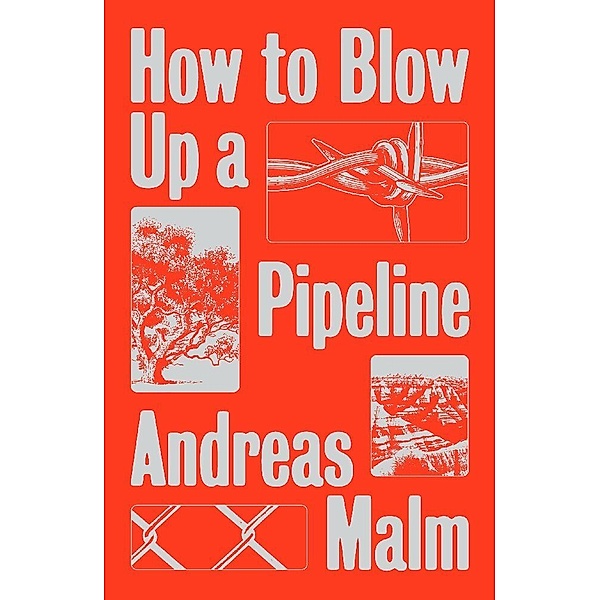 How to Blow Up a Pipeline, Andreas Malm