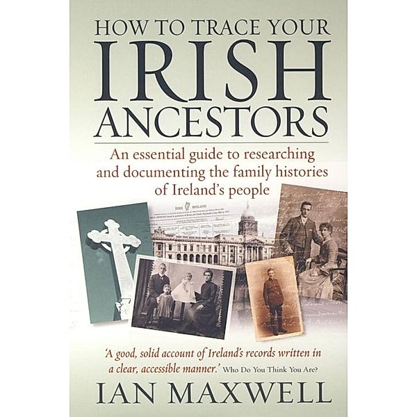 How To Books: How to Trace Your Irish Ancestors 2nd Edition, Ian Maxwell