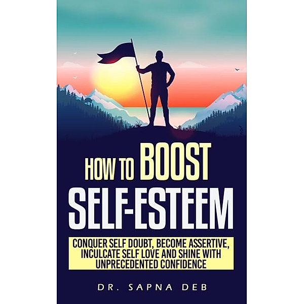 How to Boost Self Esteem, Sapna Deb
