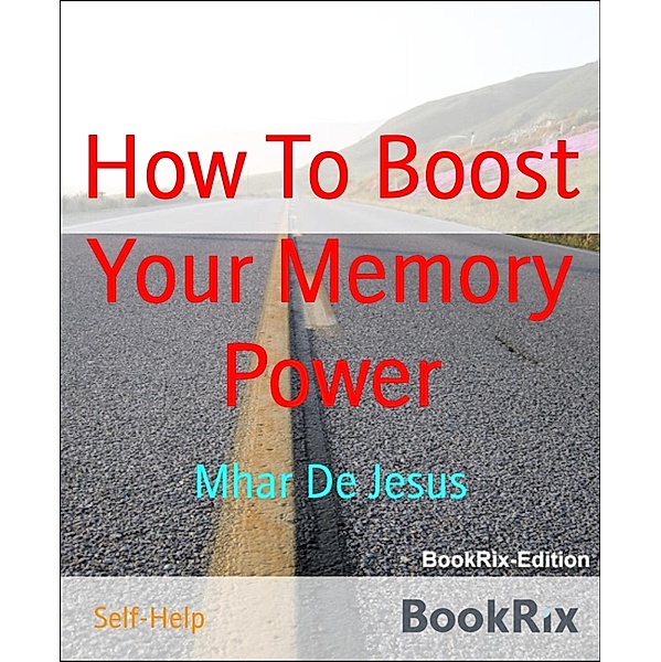 How To Boost Your Memory Power, Mhar de Jesus