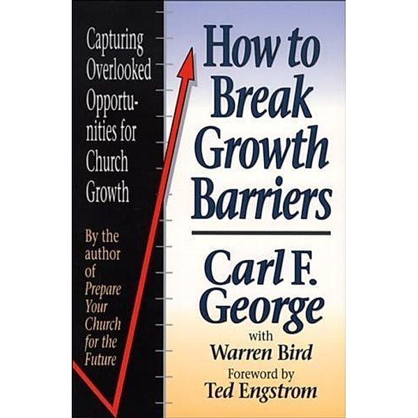 How to Break Growth Barriers, Carl F. George