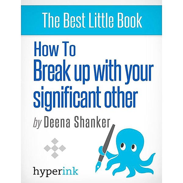 How To Break Up With Your Significant Other, Deena Shanker