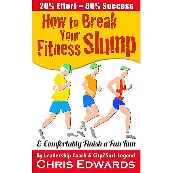 How to Break Your Fitness Slump and Comfortably Finish a Fun Run, Chris Edwards