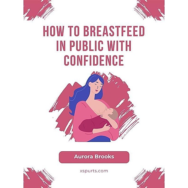 How to Breastfeed in Public with Confidence, Aurora Brooks
