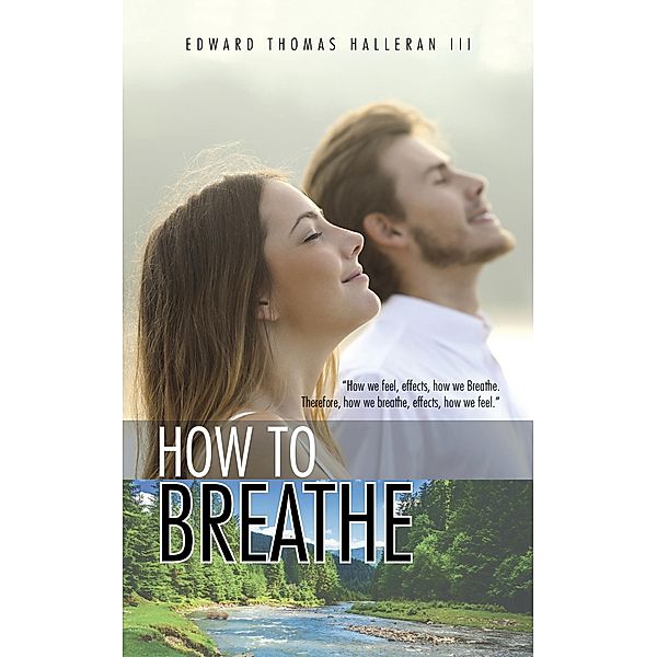 How to Breathe, Edward Thomas Halleran III