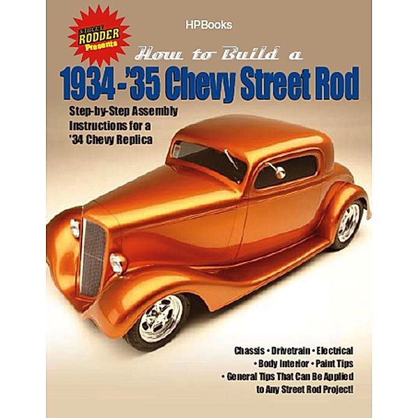How to Build 1934-'35 Chevy St RodsHP1514, The Editors of Street Rodder Magazine