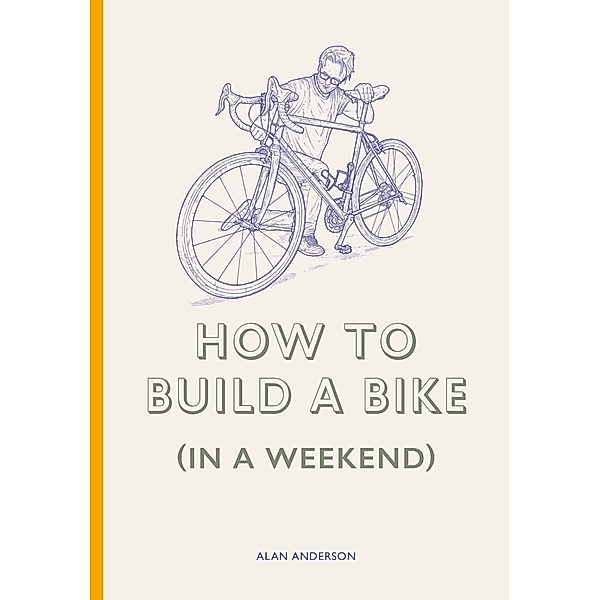 How to Build a Bike (in a Weekend), Alan Anderson