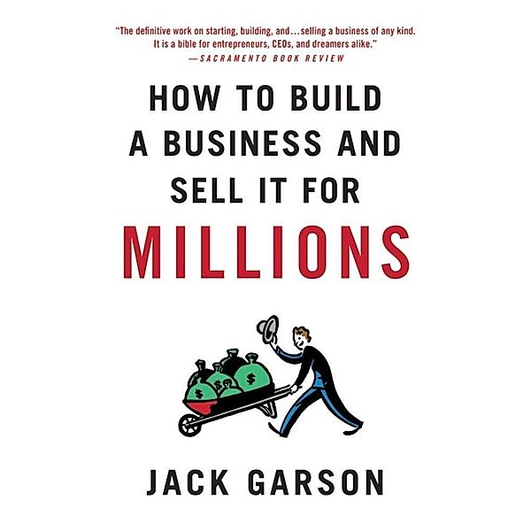 How to Build a Business and Sell It for Millions, Jack Garson