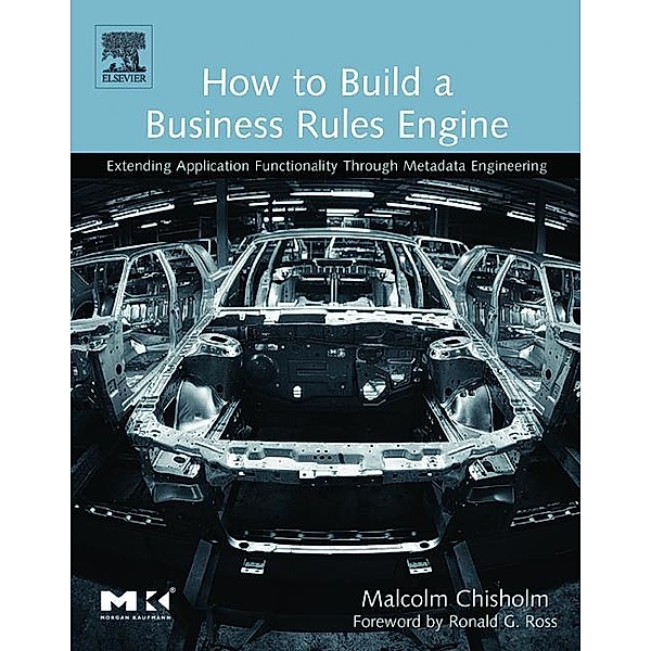 How to Build a Business Rules Engine, Malcolm Chisholm